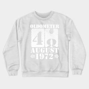 Oldometer 48 Years Old Was Born In August 1972 Happy Birthday To Me You Crewneck Sweatshirt